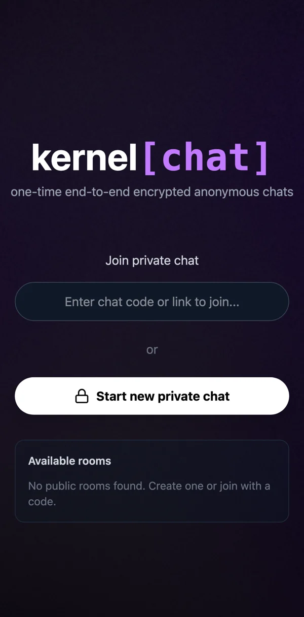 Kernel on a phone: one-time, end-to-end encrypted anonymous chats.